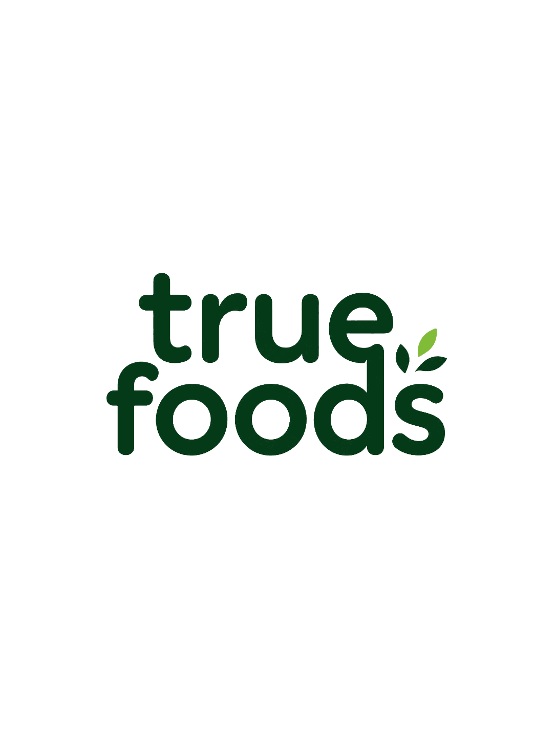 TRUE FOODS — Real Ingredients. Real Nutrition.